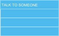 TALK TO SOMEONE