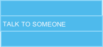 TALK TO SOMEONE